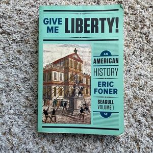 Give me Liberty! 5th Edition Vol. 1 by Eric Foner